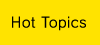 Hot Topics